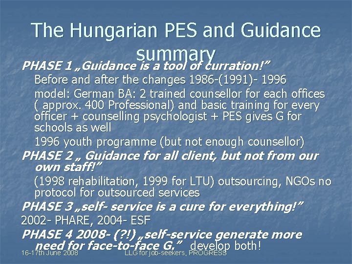 The Hungarian PES and Guidance summary PHASE 1 „Guidance is a tool of curration!”