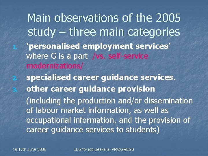 Main observations of the 2005 study – three main categories 1. 2. 3. ‘personalised
