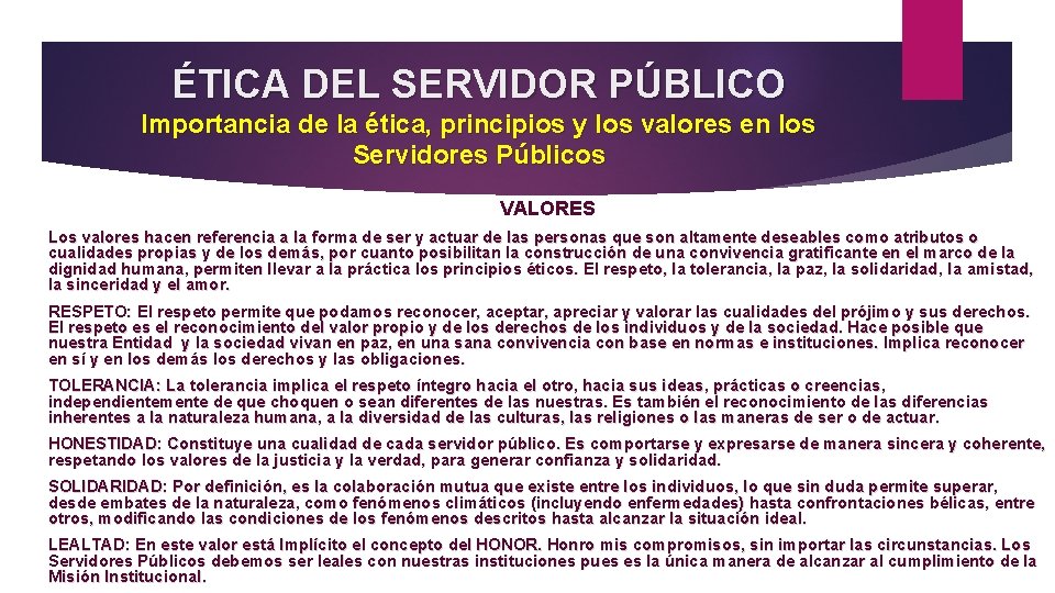 ÉTICA DEL SERVIDOR PÚBLICO Importancia de la ética, principios y los valores en los