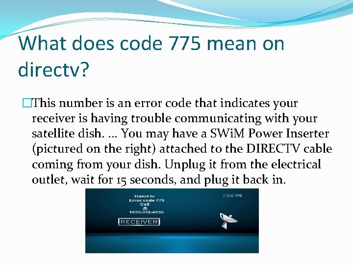 What does code 775 mean on directv? �This number is an error code that