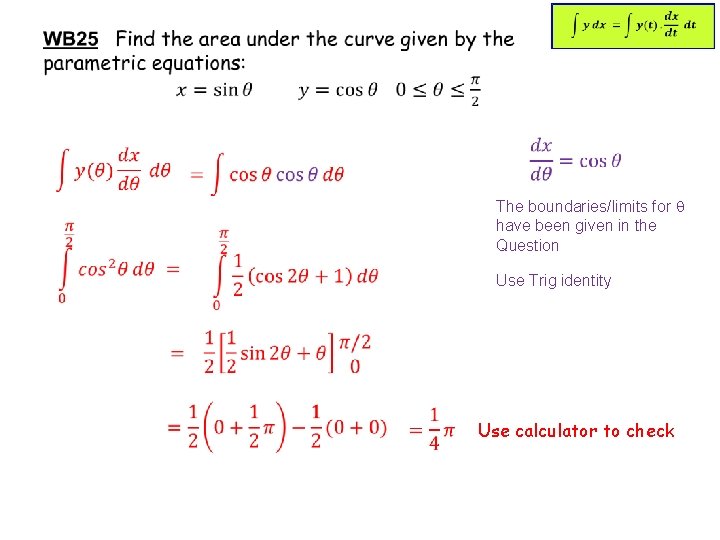 The boundaries/limits for have been given in the Question Use Trig identity Use calculator