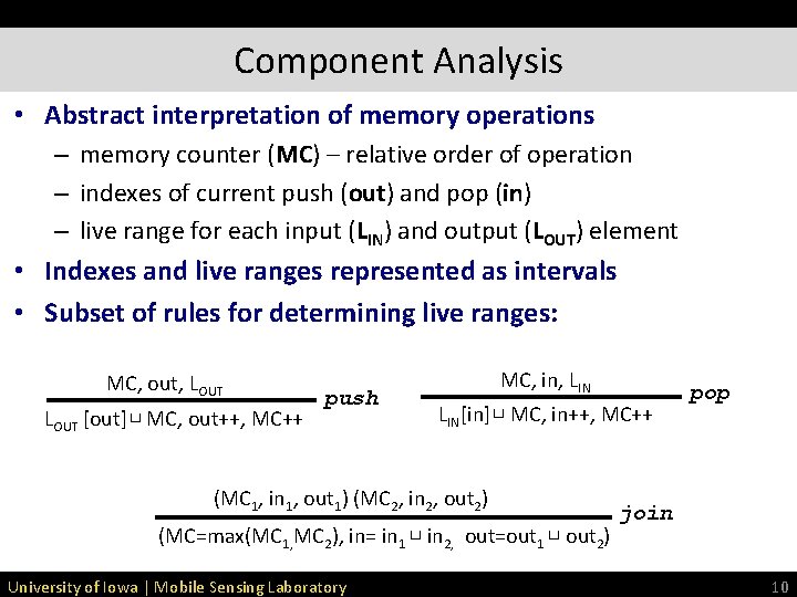 Component Analysis • Abstract interpretation of memory operations – memory counter (MC) – relative Component Analysis • Abstract interpretation of memory operations – memory counter (MC) – relative