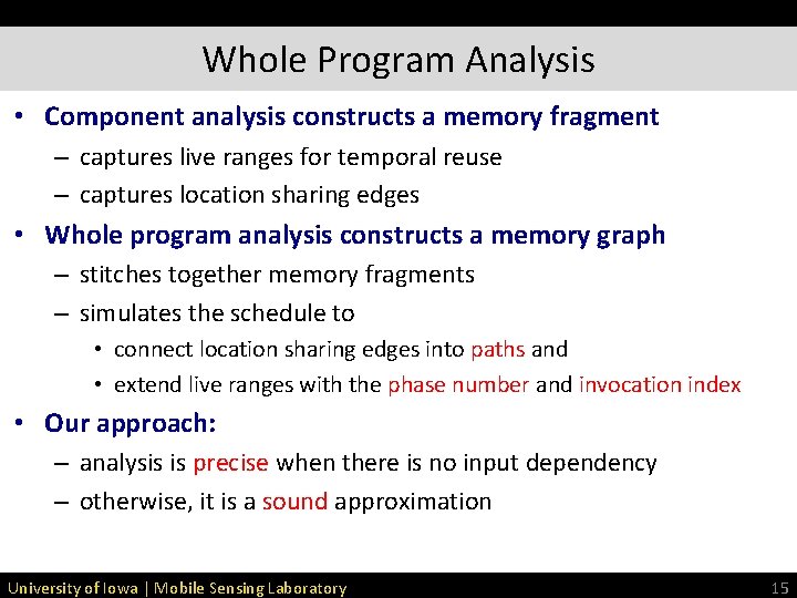 Whole Program Analysis • Component analysis constructs a memory fragment – captures live ranges Whole Program Analysis • Component analysis constructs a memory fragment – captures live ranges