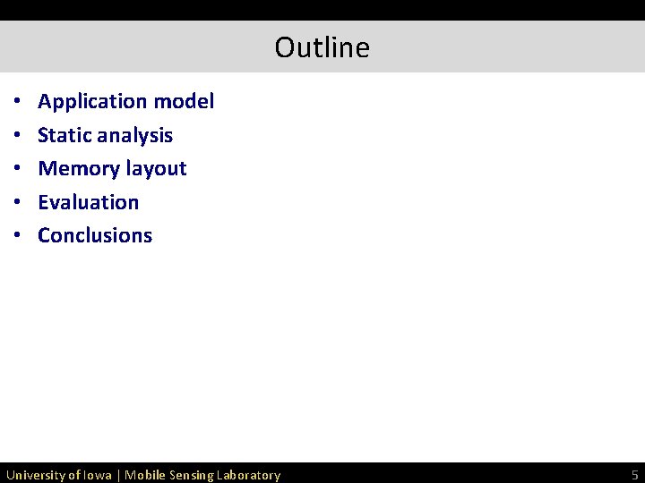 Outline • • • Application model Static analysis Memory layout Evaluation Conclusions University of Outline • • • Application model Static analysis Memory layout Evaluation Conclusions University of