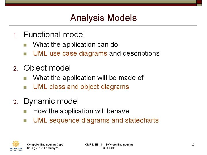 Analysis Models 1. Functional model n n 2. Object model n n 3. What