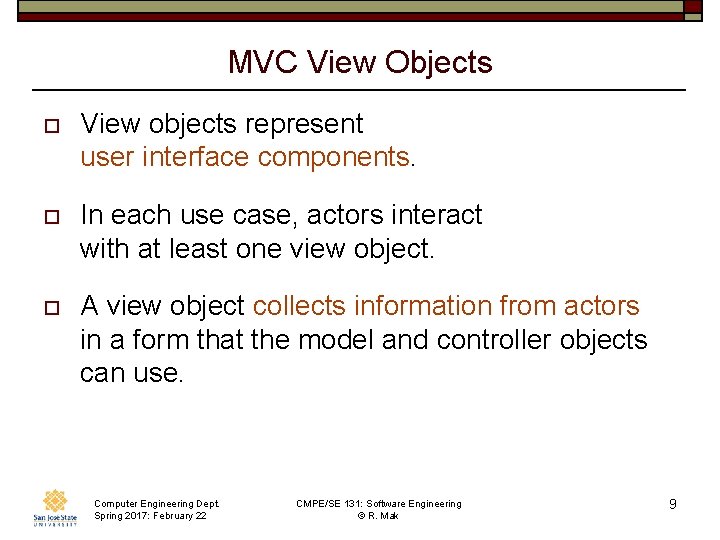 MVC View Objects o View objects represent user interface components. o In each use