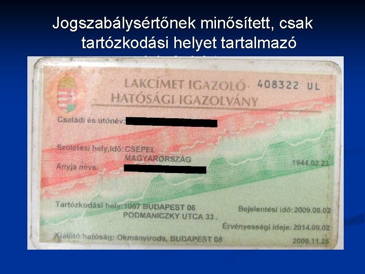 Jogszabálysértőnek minősített, csak tartózkodási helyet tartalmazó lakcímkártya 