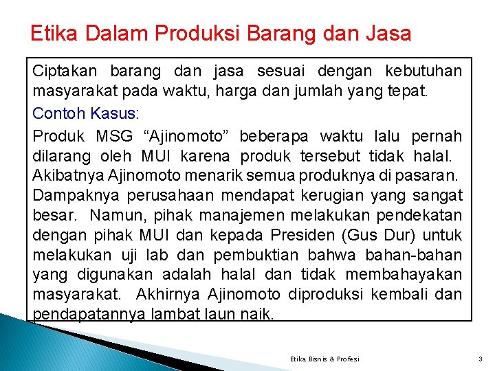 Etika Dalam Produksi Barang dan Jasa Ciptakan barang dan jasa sesuai dengan kebutuhan masyarakat