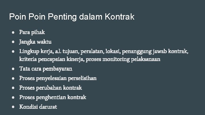 Poin Penting dalam Kontrak ● Para pihak ● Jangka waktu ● Lingkup kerja, a.