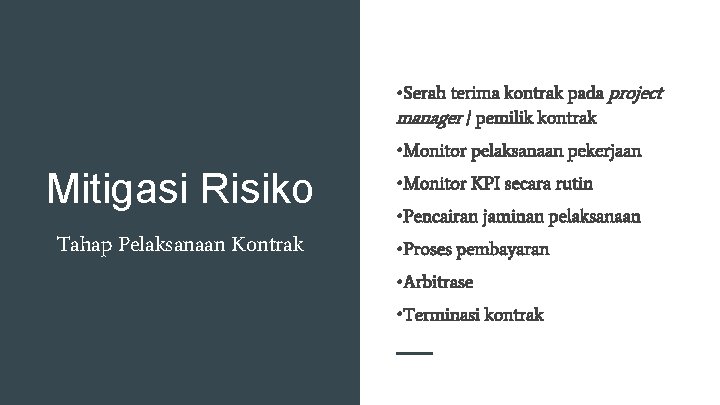  • Serah terima kontrak pada project manager / pemilik kontrak • Monitor pelaksanaan