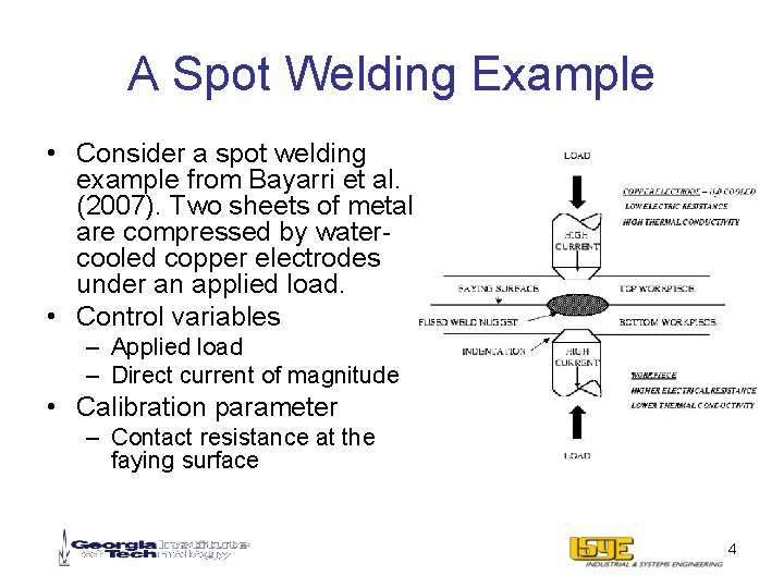 A Spot Welding Example • Consider a spot welding example from Bayarri et al.