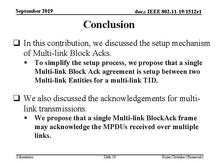 September 2019 doc. : IEEE 802. 11 -19/1512 r 1 Conclusion q In this