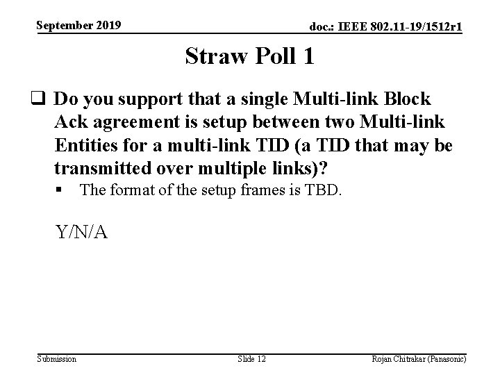 September 2019 doc. : IEEE 802. 11 -19/1512 r 1 Straw Poll 1 q