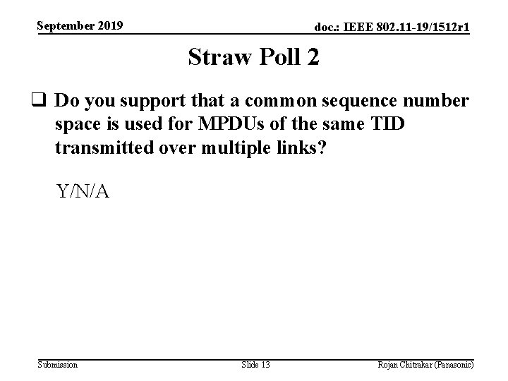 September 2019 doc. : IEEE 802. 11 -19/1512 r 1 Straw Poll 2 q