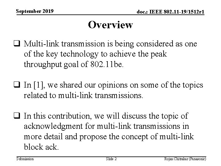 September 2019 doc. : IEEE 802. 11 -19/1512 r 1 Overview q Multi-link transmission