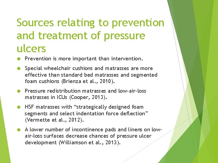 Sources relating to prevention and treatment of pressure ulcers Prevention is more important than