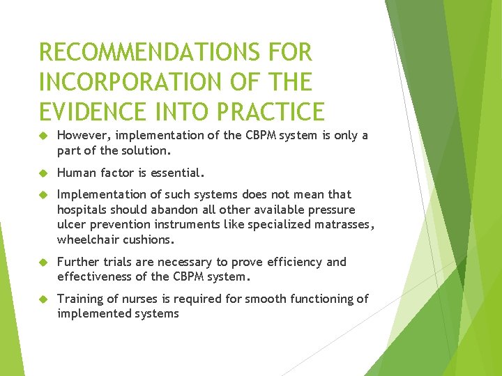 RECOMMENDATIONS FOR INCORPORATION OF THE EVIDENCE INTO PRACTICE However, implementation of the CBPM system