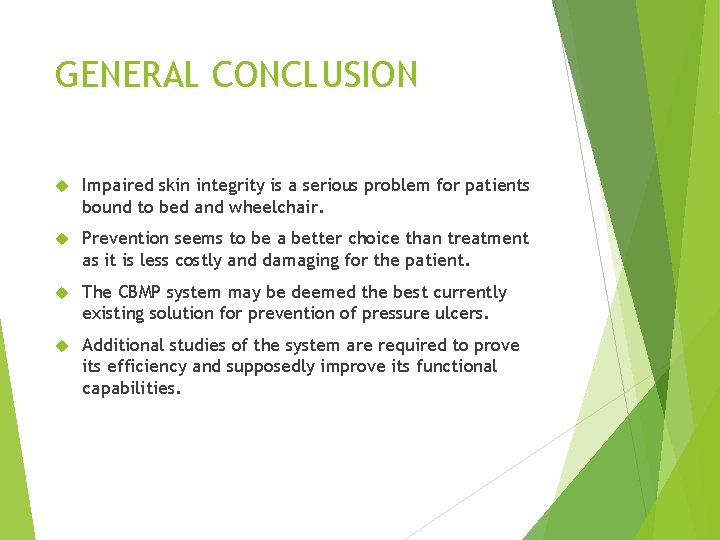 GENERAL CONCLUSION Impaired skin integrity is a serious problem for patients bound to bed