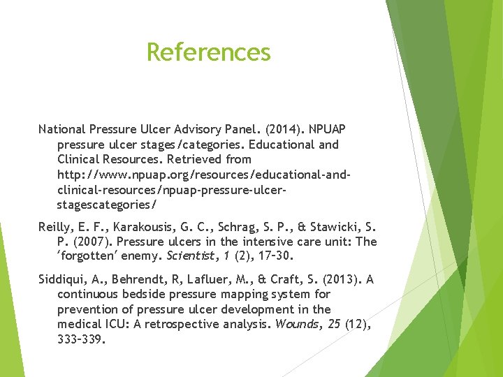 References National Pressure Ulcer Advisory Panel. (2014). NPUAP pressure ulcer stages/categories. Educational and Clinical