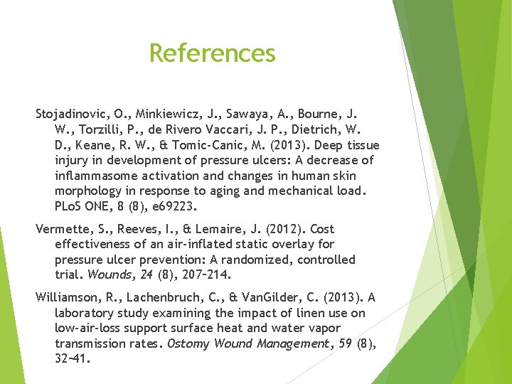 References Stojadinovic, O. , Minkiewicz, J. , Sawaya, A. , Bourne, J. W. ,