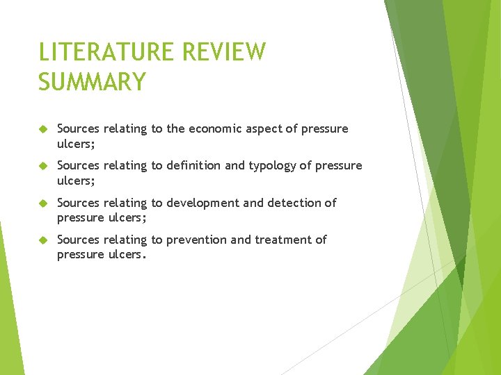 LITERATURE REVIEW SUMMARY Sources relating to the economic aspect of pressure ulcers; Sources relating