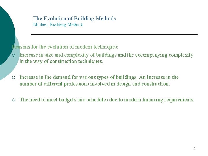 The Evolution of Building Methods Modern Building Methods Reasons for the evolution of modern
