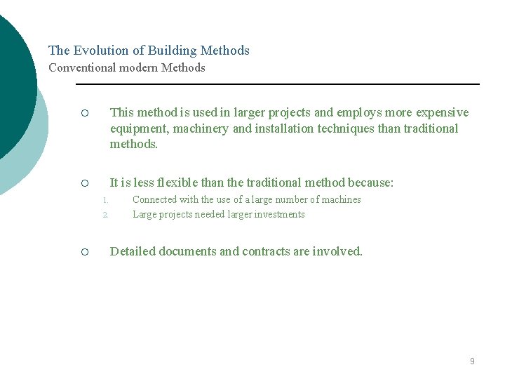The Evolution of Building Methods Conventional modern Methods ¡ This method is used in