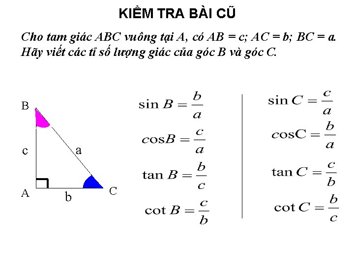 KIỂM TRA BÀI CŨ Cho tam giác ABC vuông tại A, có AB =