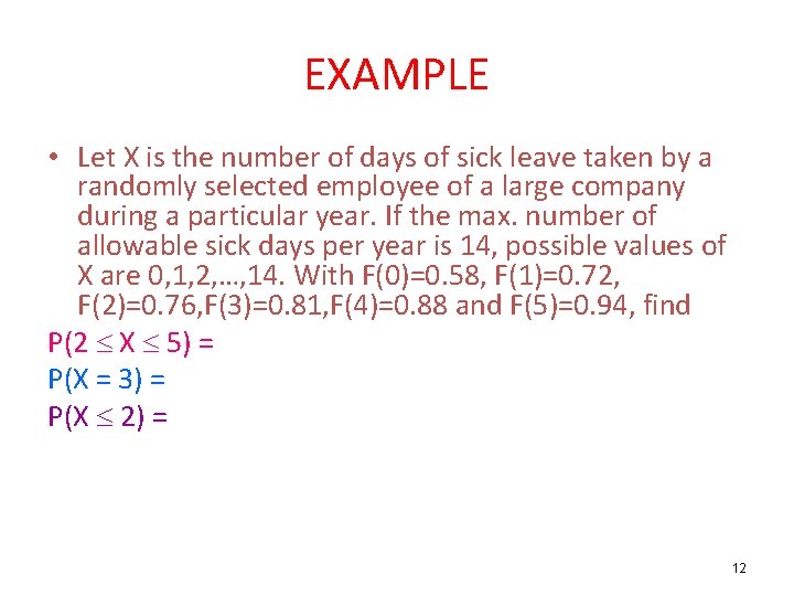 EXAMPLE • Let X is the number of days of sick leave taken by