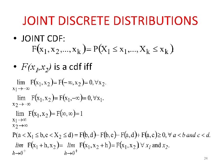 JOINT DISCRETE DISTRIBUTIONS • JOINT CDF: • F(x 1, x 2) is a cdf