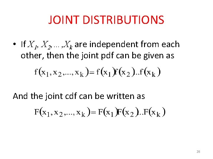 JOINT DISTRIBUTIONS • If X 1, X 2, …, Xk are independent from each