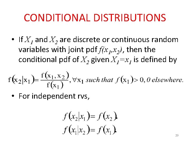 CONDITIONAL DISTRIBUTIONS • If X 1 and X 2 are discrete or continuous random