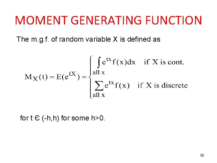 MOMENT GENERATING FUNCTION The m. g. f. of random variable X is defined as