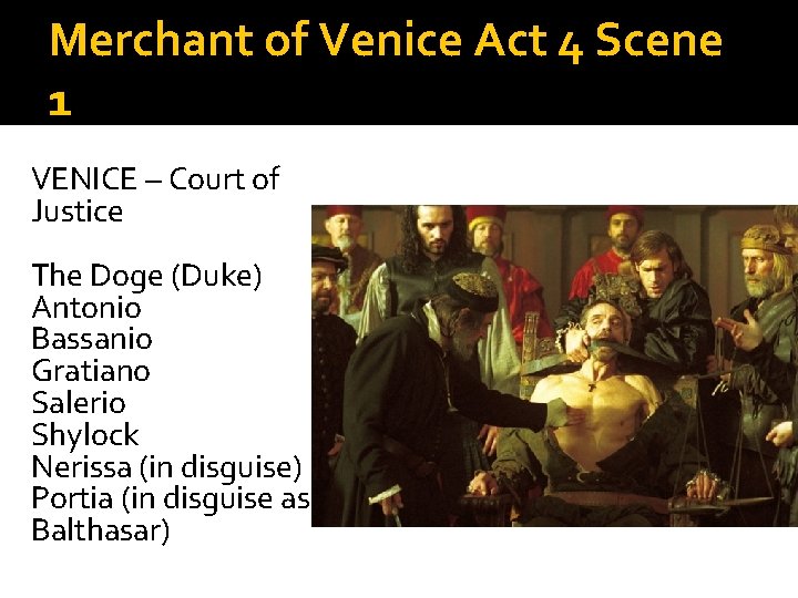 Merchant of Venice Act 4 Scene 1 VENICE – Court of Justice The Doge