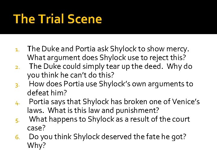 The Trial Scene 1. 2. 3. 4. 5. 6. The Duke and Portia ask
