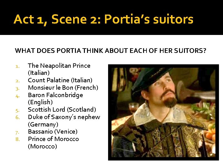 Act 1, Scene 2: Portia’s suitors WHAT DOES PORTIA THINK ABOUT EACH OF HER