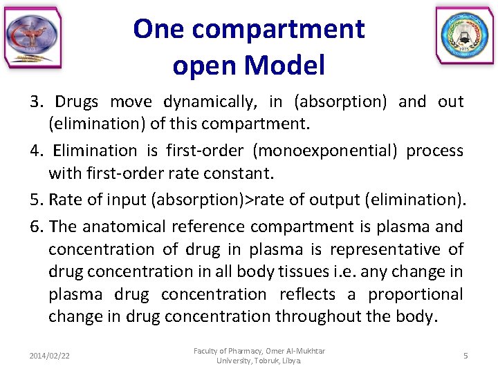 One compartment open Model 3. Drugs move dynamically, in (absorption) and out (elimination) of
