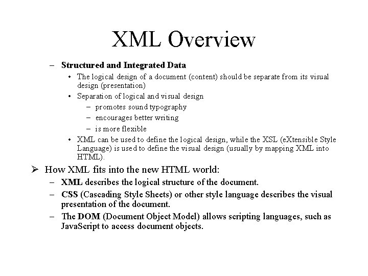 XML Overview – Structured and Integrated Data • The logical design of a document
