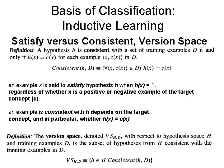 Basis of Classification: Inductive Learning Satisfy versus Consistent, Version Space an example x is