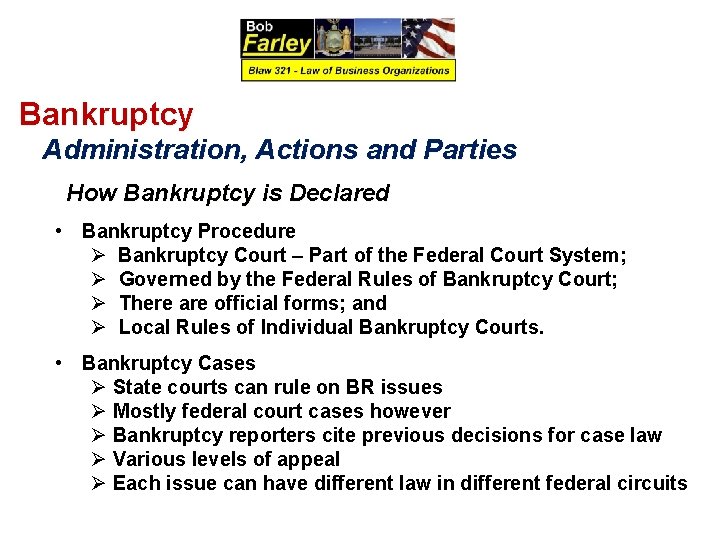 Bankruptcy Administration, Actions and Parties How Bankruptcy is Declared • Bankruptcy Procedure Ø Bankruptcy