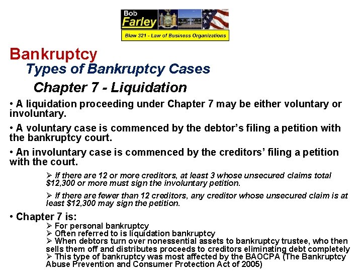 Bankruptcy Types of Bankruptcy Cases Chapter 7 - Liquidation • A liquidation proceeding under
