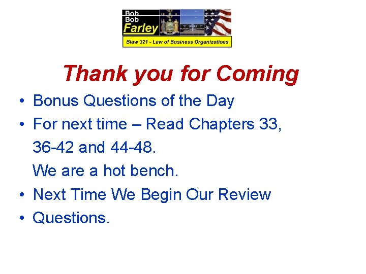Thank you for Coming • Bonus Questions of the Day • For next time