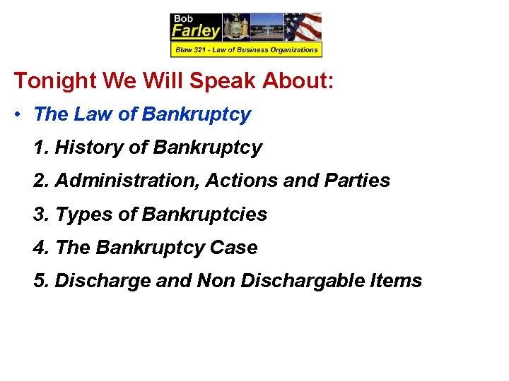 Tonight We Will Speak About: • The Law of Bankruptcy 1. History of Bankruptcy
