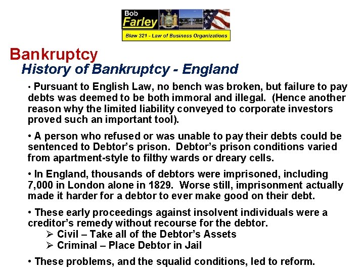 Bankruptcy History of Bankruptcy - England • Pursuant to English Law, no bench was