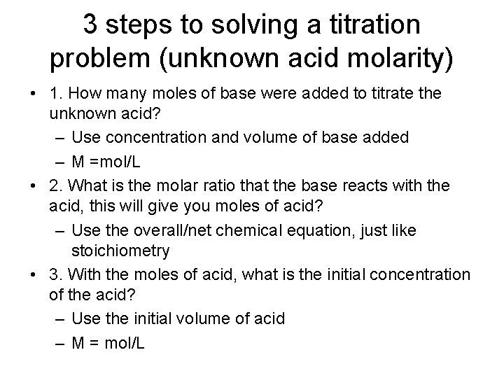 3 steps to solving a titration problem (unknown acid molarity) • 1. How many