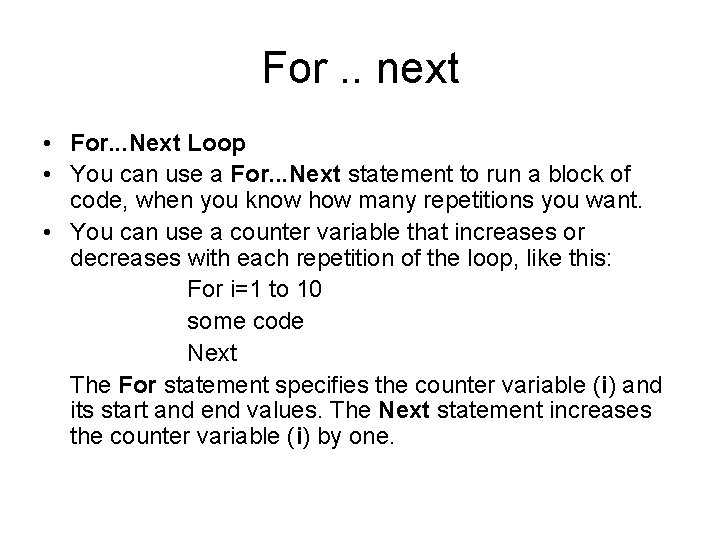 For. . next • For. . . Next Loop • You can use a