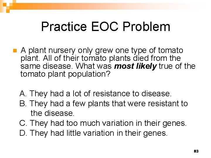 Practice EOC Problem n A plant nursery only grew one type of tomato plant.
