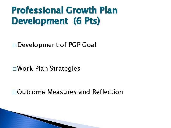 Professional Growth Plan Development (6 Pts) � Development � Work of PGP Goal Plan