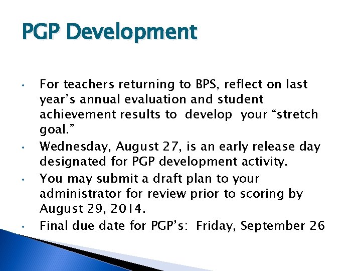 PGP Development • • For teachers returning to BPS, reflect on last year’s annual