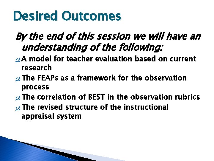 Desired Outcomes By the end of this session we will have an understanding of